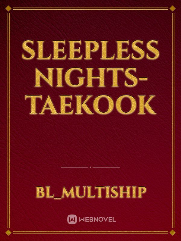 Sleepless Nights-Taekook