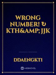Wrong Number! ↻ kth&jjk Book
