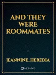 And They Were Roommates Book
