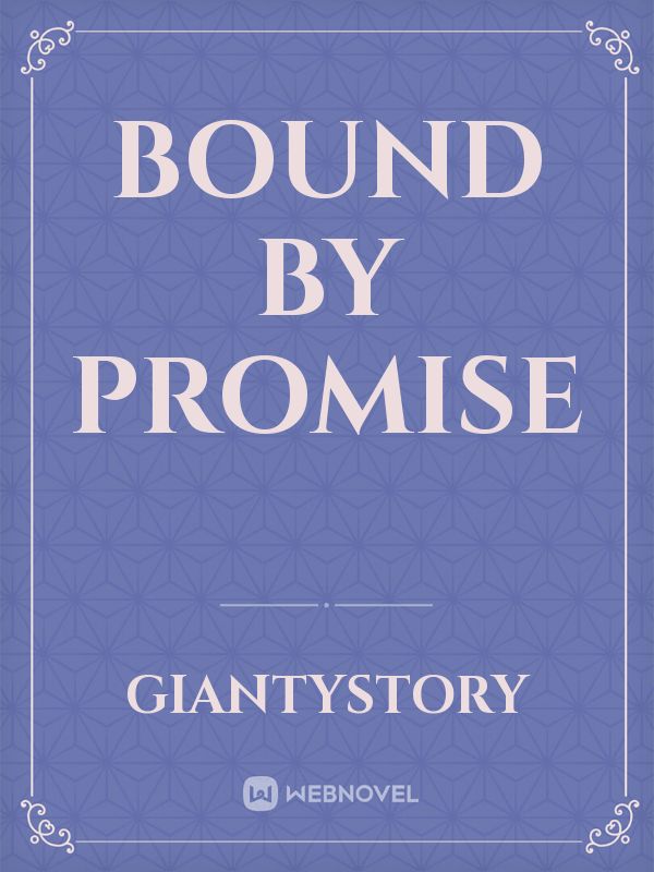 BOUND BY PROMISE
