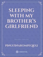 Sleeping With My Brother’s Girlfriend Book