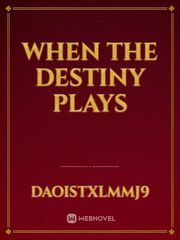 When The Destiny Plays Book
