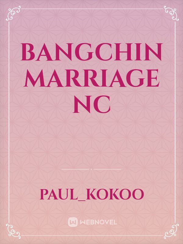 BANGCHIN MARRIAGE NC Book