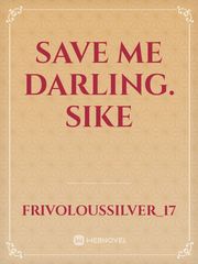 Save me Darling. Sike Book