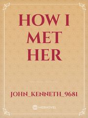 How I met Her Book