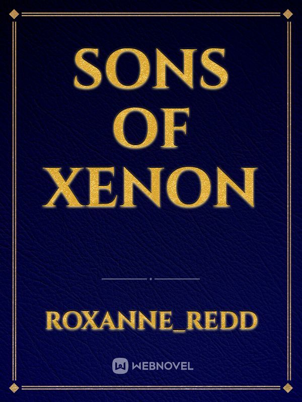 Sons of xenon