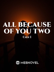 All Because of You Two - (Moved to A New Link) Book