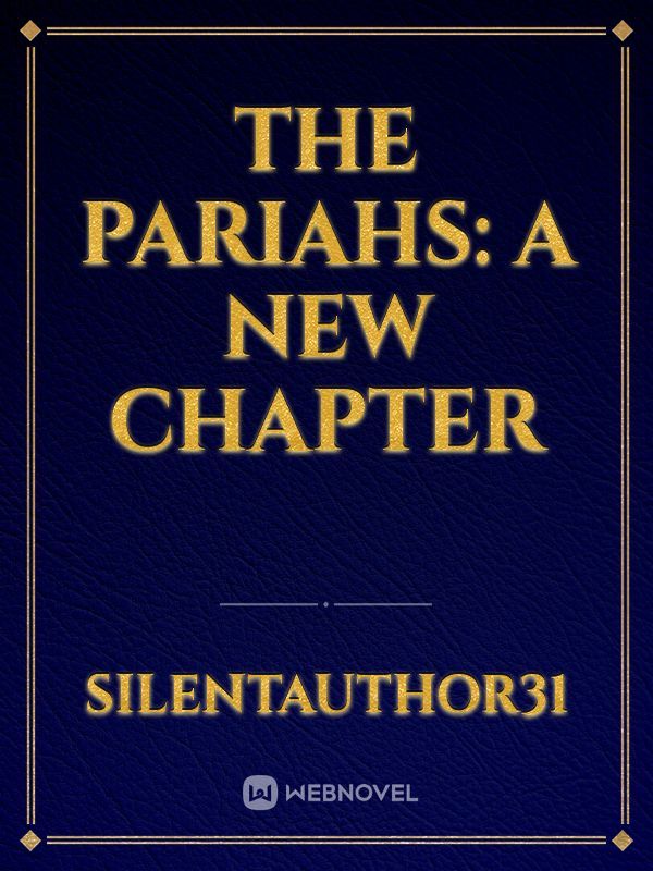 The Pariahs: A New Chapter