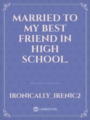 Married to My Best Friend in High School. Book