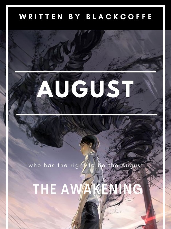 AUGUST: The Awakening