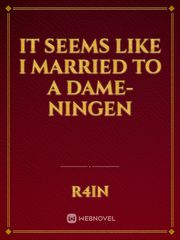 It Seems Like I Married to a Dame-Ningen Book