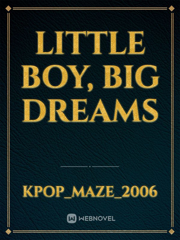 Little Boy, Big Dreams
