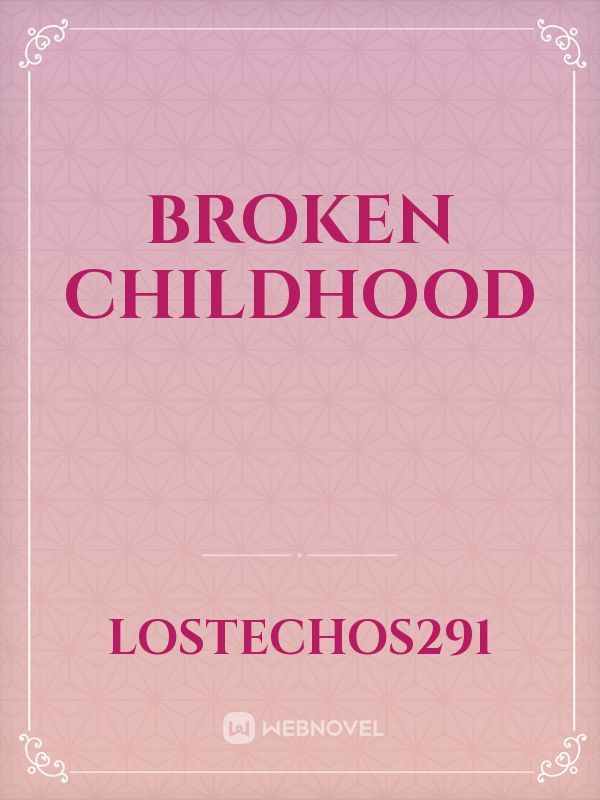 Broken Childhood