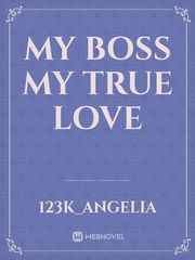 MY BOSS MY TRUE LOVE Book