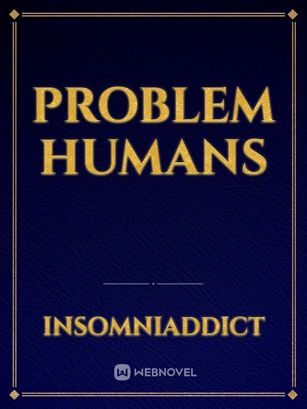 Problem Humans