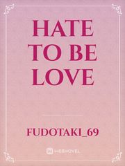 Hate to be Love Book