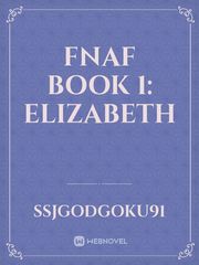 Fnaf Book 1: Elizabeth Book