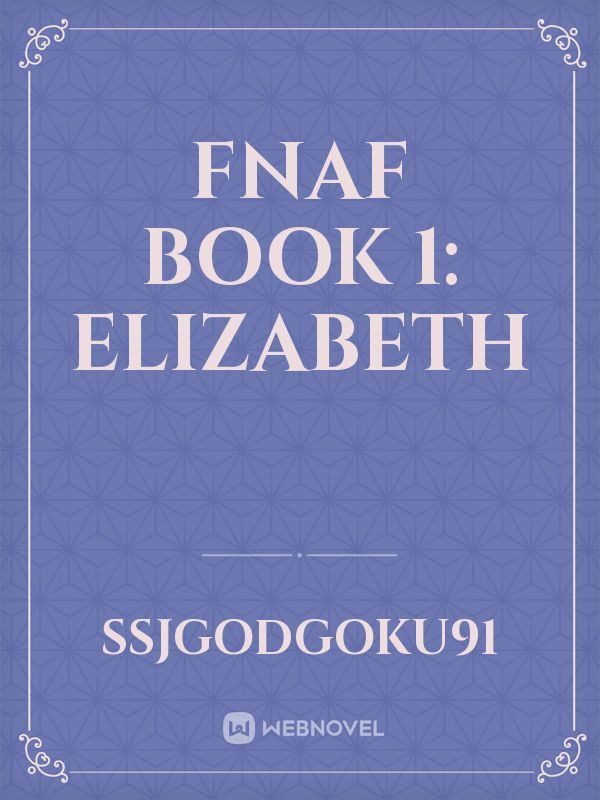 Fnaf Book 1: Elizabeth