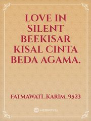 Love in Silent


Beekisar kisal cinta beda agama. Book