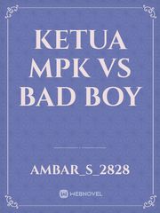 ketua MPK VS Bad boy Book