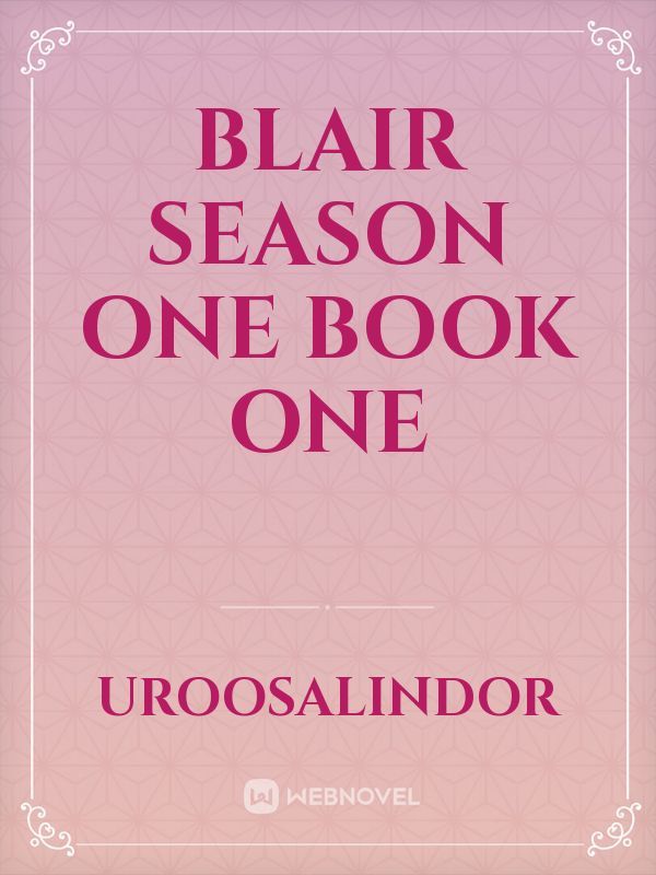 Blair season one BOOK ONE