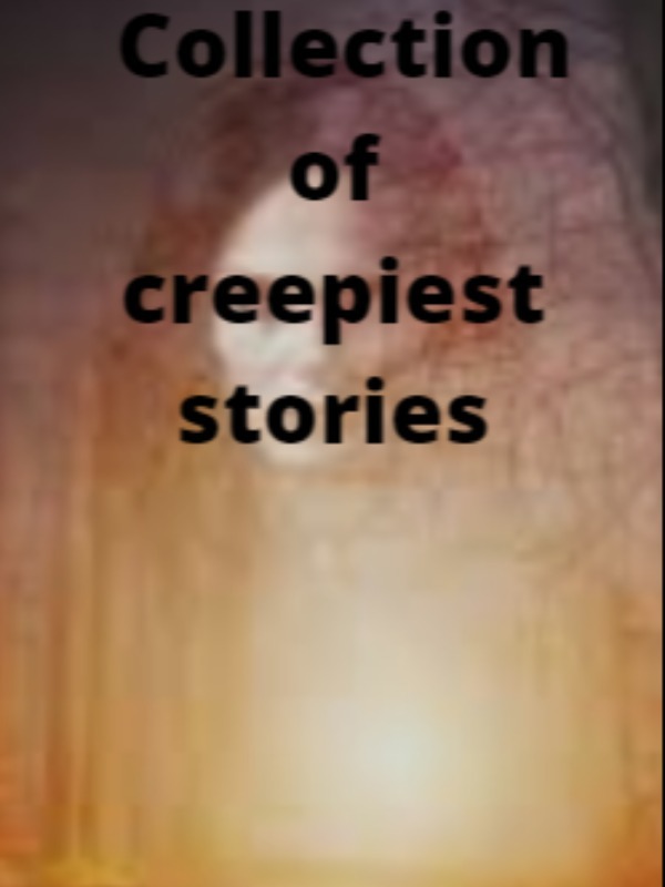 A Collection of Creepiest Stories Book