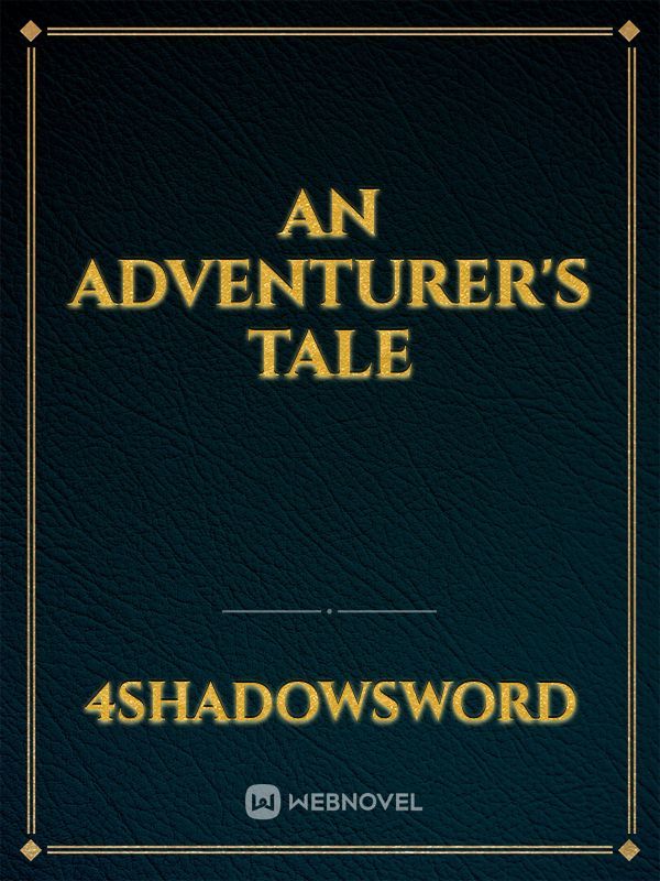 An Adventurer's tale