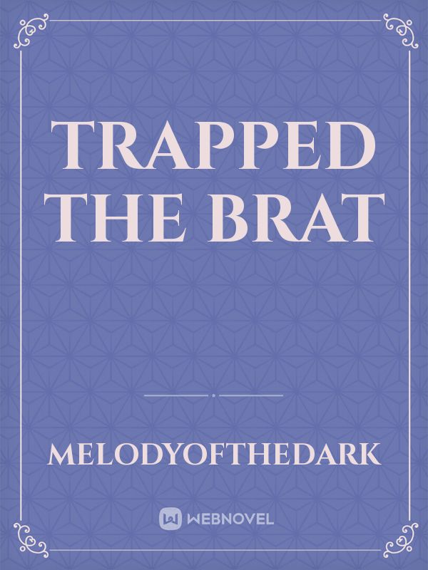 Trapped the Brat Book