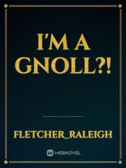 I'm A Gnoll?! Book