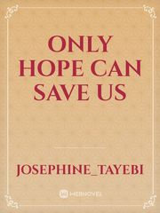 Only hope can save us Book