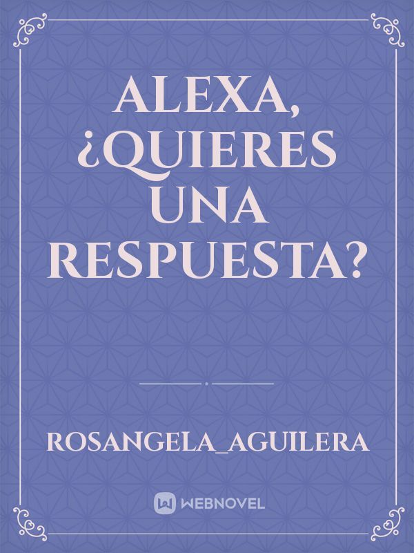 Alexa,¿Quieres una respuesta? Book