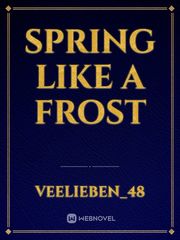 SPRING LIKE A FROST Book