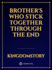 brother's who stick together through the end Book