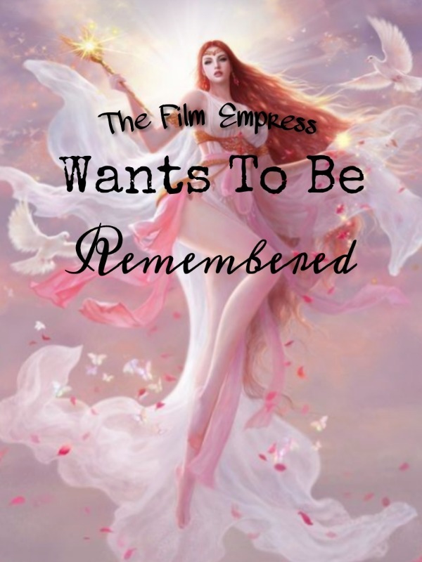 Film Empress Wants To Be Remembered!