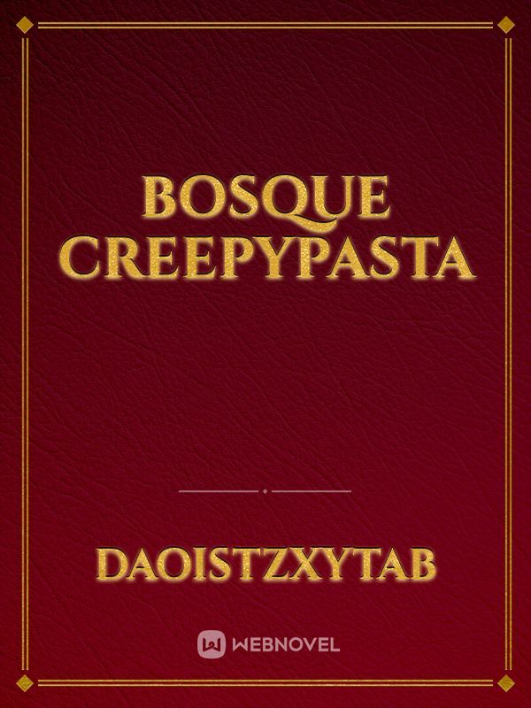 BOSQUE CREEPYPASTA Book