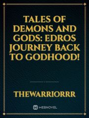 Tales of Demons and Gods: Edros Journey Back to Godhood! Book