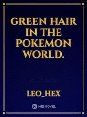 Green Hair in the Pokemon World. Book