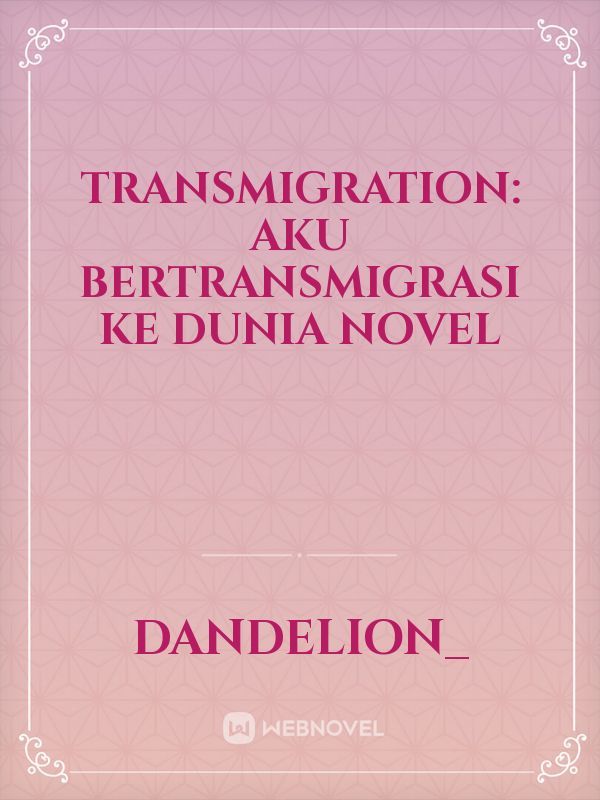 transmigration: aku bertransmigrasi ke dunia novel