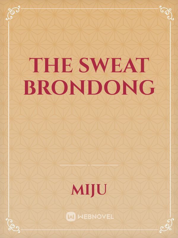The Sweat Brondong