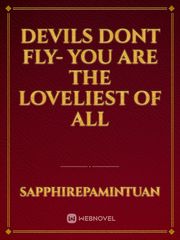 Devils dont fly- you are the loveliest of all Book