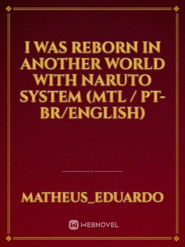 I was reborn in another world with Naruto system (MTL / PT-BR/English) Book