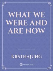 What We Were and are Now Book