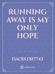 Running away is my only hope Book