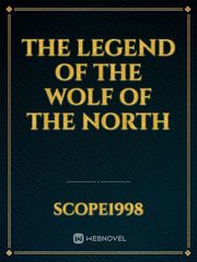 The legend of 
The
Wolf of the North Book