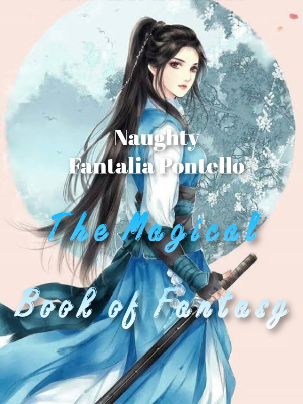 Naughty fantalia pontello: The magical book of fantasy