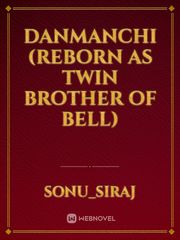 danmanchi (reborn as twin brother of bell) Book