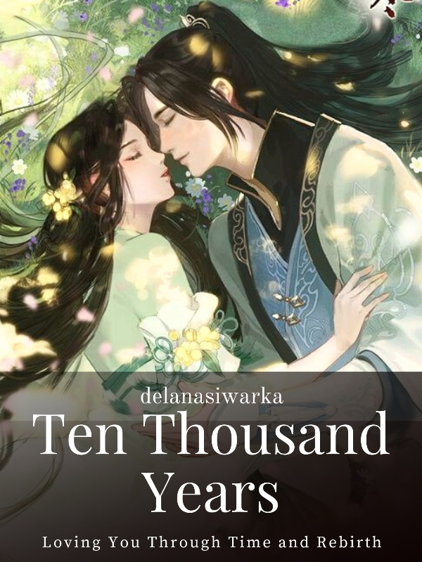Ten Thousand Years: Loving You Through Time and Rebirth Book