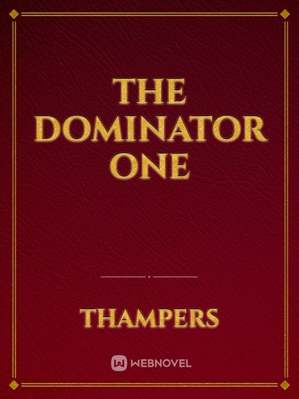 The Dominator One