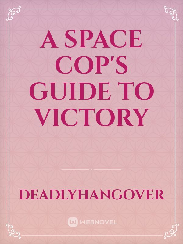 A Space Cop's Guide To Victory Book