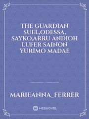 The Guardian

Suel,Odessa, sayko,arru
andioh lufer sainon yurimo
madae Book